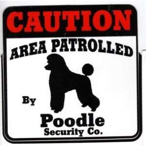  Decal Caution Area Patrolled by Poodle Security Company 
