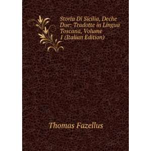 Storia Di Sicilia, Deche Due Tradotte in Lingua Toscana, Volume 1 