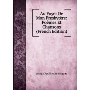   ¨mes Et Chansons (French Edition) Joseph Apollinaire Gingras Books