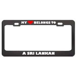 My Heart Belongs To A Sri Lankan Country Flag Metal License Plate 