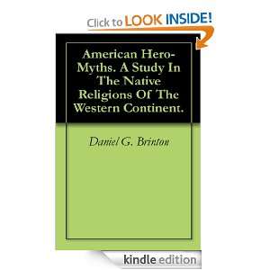 American Hero Myths. A Study In The Native Religions Of The Western 