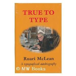  True to type / Ruari McLean Ruari. McLean Books