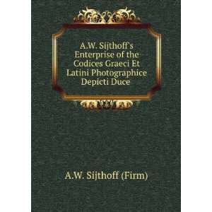  A.W. Sijthoffs Enterprise of the Codices Graeci Et Latini 