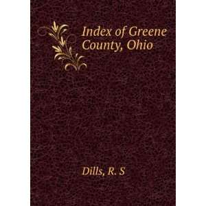  Index of Greene County, Ohio R. S Dills Books