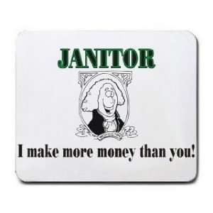  JANITOR I make more money than you Mousepad Office 