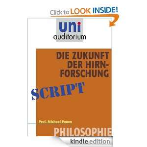 Die Zukunft der Hirnforschung Philosophie (German Edition) Michael 