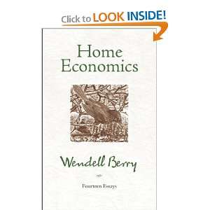  Home Economics Fourteen Essays [Paperback] Wendell Berry Books