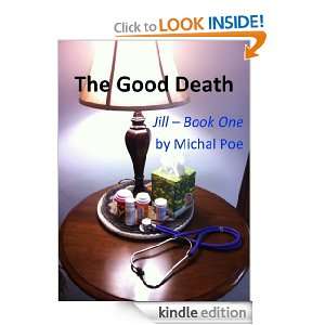 The Good Death (Jill   Hospice Nurse): Michal Poe:  Kindle 