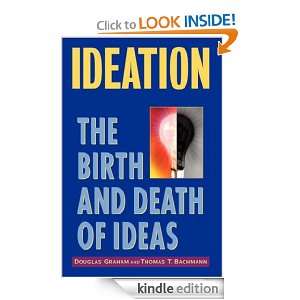 Ideation The Birth and Death of Ideas Douglas Graham, Thomas T 