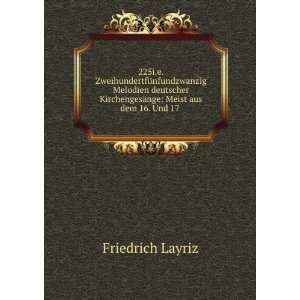   KirchengesÃ¤nge Meist aus dem 16. Und 17 . Friedrich Layriz Books