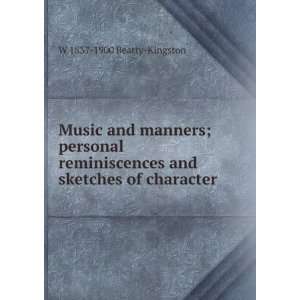 : Music and manners; personal reminiscences and sketches of character 