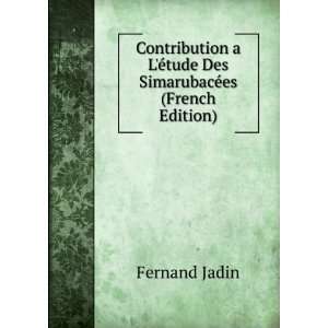   Ã©tude Des SimarubacÃ©es (French Edition) Fernand Jadin Books