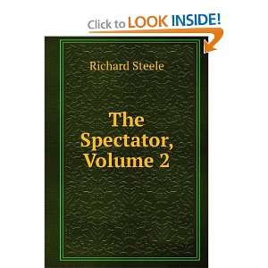 The Spectator, Volume 2 Richard Steele  Books