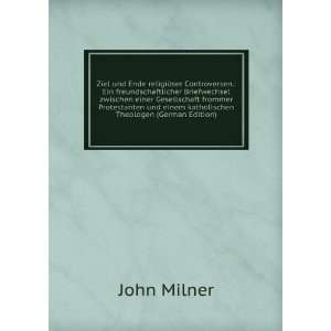   und einem katholischen Theologen (German Edition) John Milner Books