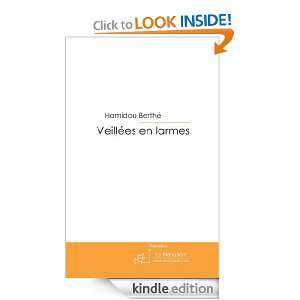 Veillées en larmes (French Edition) Hamidou Berthé  