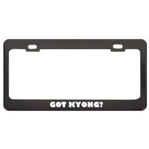 Got Kyong? Girl Name Black Metal License Plate Frame Holder Border Tag