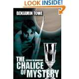   Chalice of Mystery A Story of Donothor by Benjamin Towe (Feb 7, 2007
