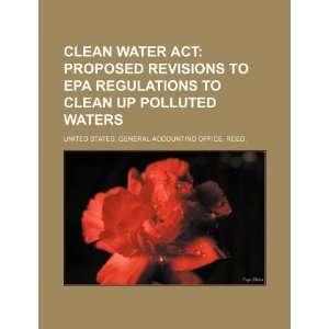 Water Act proposed revisions to EPA regulations to clean up polluted 