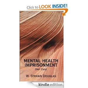 Mental Health Imprisonment One Case W. Strawn Douglas  