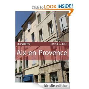 Top Sights Travel Guide: Aix en Provence (Top Sights Travel Guides 