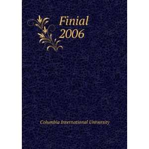  Finial. 2006 Columbia International University Books