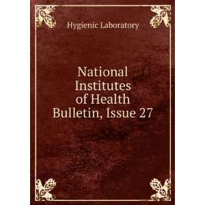   National Institutes of Health Bulletin, Issue 27 Hygienic Laboratory