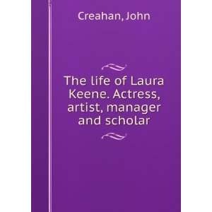   Laura Keene. Actress, artist, manager and scholar John Creahan Books