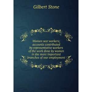   in the more important branches of war employment Gilbert Stone Books