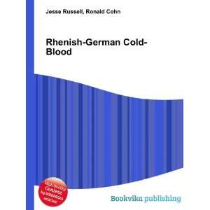  Rhenish German Cold Blood Ronald Cohn Jesse Russell 