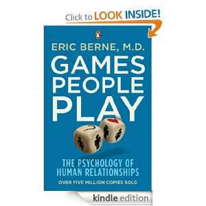 Games People Play The Psychology of Human Relationships Eric Berne 