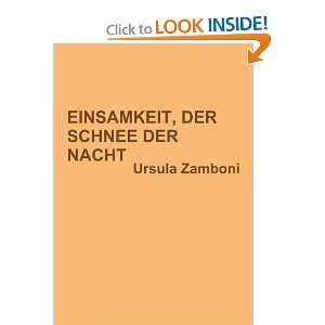  EINSAMKEIT, DER SCHNEE DER NACHT (German Edition 