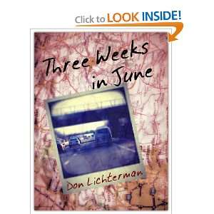  Three Weeks In June (9781461163688): Don Lichterman, Create Space 