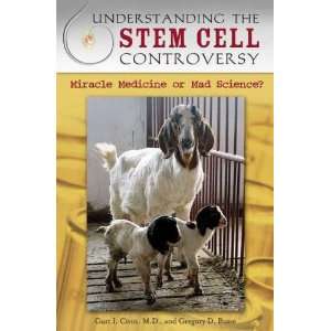 Stem Cell Controversy Miracle Medicine or Mad Science (Public health 
