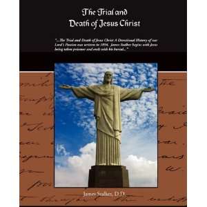  The Trial And Death Of Jesus Christ (9781438510125) D.D 