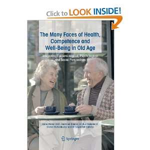 The Many Faces of Health, Competence and Well Being in Old Age 