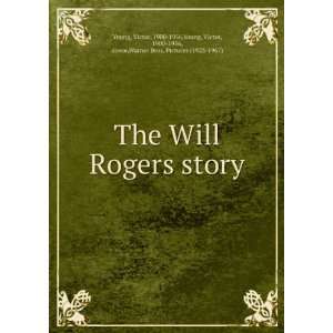  The Will Rogers story Victor, 1900 1956,Young, Victor 