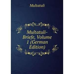  Multatuli Briefe, Volume 1 (German Edition) (9785877250130 