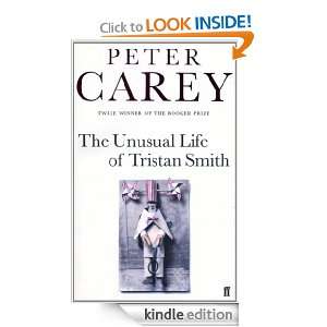   Unusual Life of Tristan Smith Peter Carey  Kindle Store
