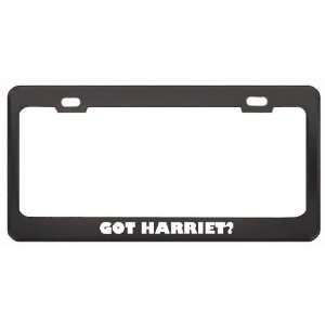  Got Harriet? Nationality Country Black Metal License Plate 