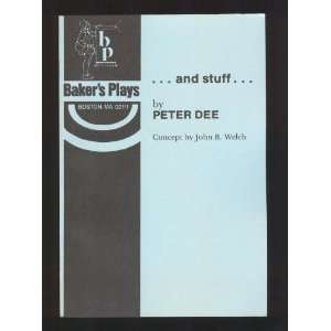   : and stuff by Peter Dee (Concept by John B. Welch): Peter Dee: Books