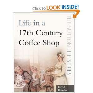  Life in a Seventeenth Century Coffee Shop (Sutton Life 