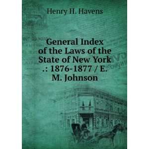  General Index of the Laws of the State of New York . 1876 