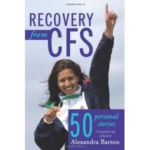   from CFS: 50 Personal Stories [Paperback]: Alexandra Barton: Books