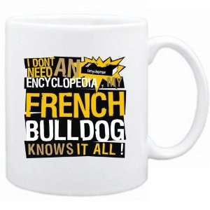   New   My French Bulldog Knows It All   Mug Dog