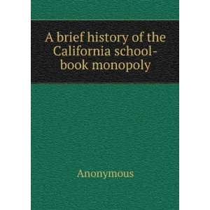   brief history of the California school book monopoly Anonymous Books