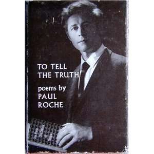  To Tell the Truth Poems Paul Roche Books