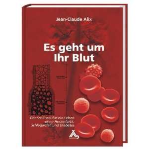   Alix, J: Es geht um Ihr Blut (9783887782993): Jean Claude Alix: Books