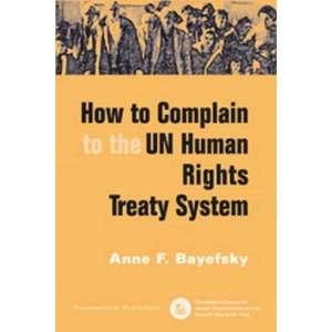  How to Complain to the UN Human Rights Treaty System 