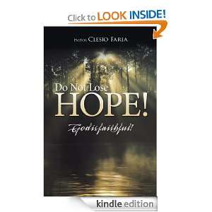 Do Not Lose Hope God is faithful Pastor Clesio Faria  