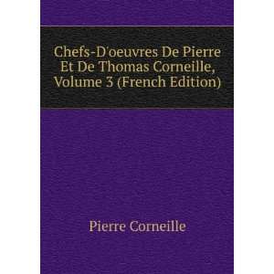   Thomas Corneille, Volume 3 (French Edition) Pierre Corneille Books